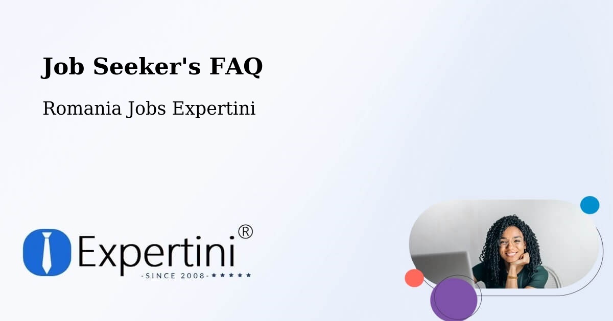 Job Seeker FAQ – Tămăşeni - Romania Jobs Expertini