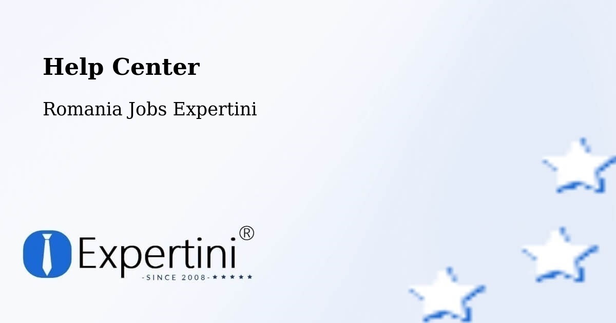 Help Center – Tămăşeni - Romania Jobs Expertini